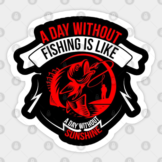 A Day Without Fishing Is Like A Day Without Sunshine Sticker by CosmicCat